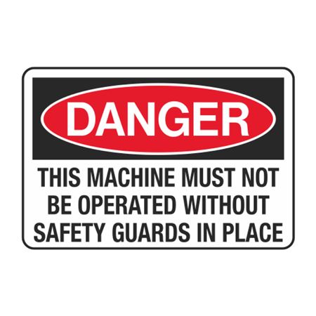 Danger This Machine Must Not Be Operated w/o Safety Guard in Place